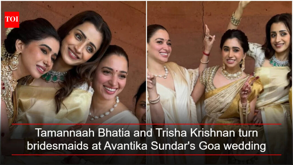 ‘Fairytales are actual, I noticed one in the present day’: Tamannaah Bhatia and Trisha Krishnan flip bridesmaids at Avantika Sundar’s Goa wedding ceremony